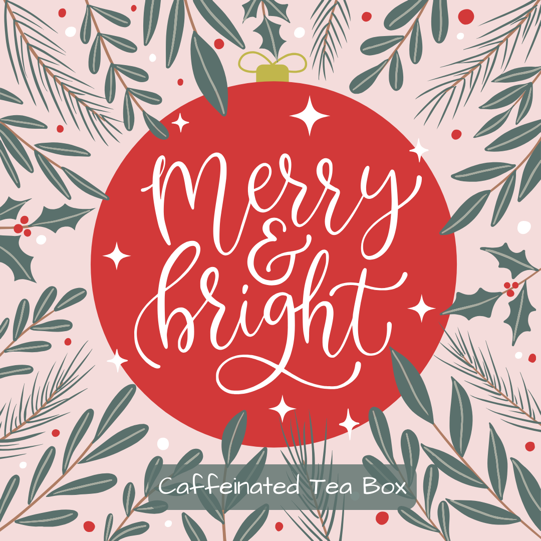 "Merry & Bright" Tea Box (Caffeinated)